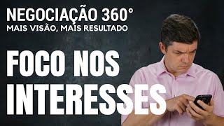 3 Aprenda a separar Interesses e Posições  Negociação 360° [upl. by Louanna]