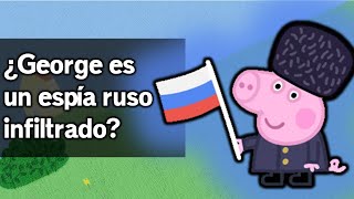 ¿George es un ESPÍA RUSO INFILTRADO  Teoría de Peppa Pig muy seria [upl. by Atniuq]