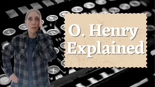 O Henry Explained Biography of William Sydney Porter and Gift of the Magi The Ransom of Red Chief [upl. by Zachar696]