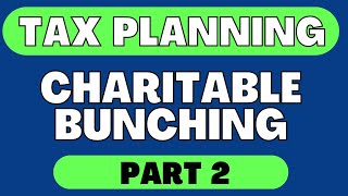 Charitable Contributions Part 2  Bunching  DAF  QCD  Giving [upl. by Ecirp]