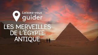 Laissez vous guider  Les merveilles de l’Égypte antique [upl. by Buchheim]