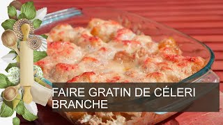 FAIRE GRATIN DE CÉLERI BRANCHE [upl. by Sutelc]