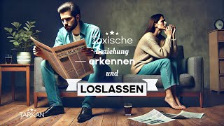 Toxische Beziehung erkennen und loslassen [upl. by Garibald]