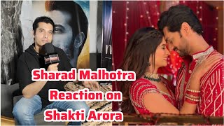 Sharad Malhotra Shocking Reaction On Shakti Arora Replace From Ghum Hai Kisikey Pyaar Main amp Bhavika [upl. by Stier523]