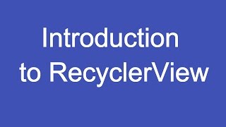 210 Introduction To The RecyclerView [upl. by Aikkin]