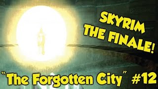 Skyrim THE FINALE quotThe Forgotten Cityquot 12 Xbox One amp PS4 Mods [upl. by Culbertson840]