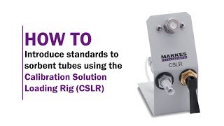 How to introduce standards to sorbent tubes using the CSLR [upl. by Socha110]