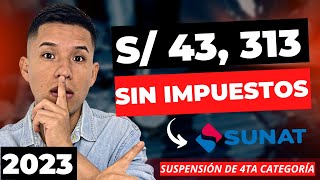 🤔 ¿QUÉ ES LA SUSPENSIÓN DE 4TA CATEGORÍA COMO PUEDES SOLICITAR Y NO PAGAR IMPUESTOS  SUNAT 2023 💰 [upl. by Eugenie]