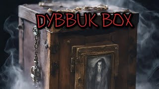 the story of quotDYBBUK BOXquot [upl. by Sucram]