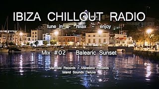 Ibiza Chillout Radio  Mix  02 Balearic Sunset HD 2014 Cafe Del Mar Sounds [upl. by Bambie]