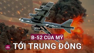 Nóng Máy bay ném bom chiến lược B52 của không quân Mỹ đã tới Trung Đông  VTC Now [upl. by Reffinnej]