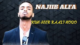 NAJIIB ALFA  KUN JEER RAALI NOQO  OFFICIAL LYRICS [upl. by Avehstab]