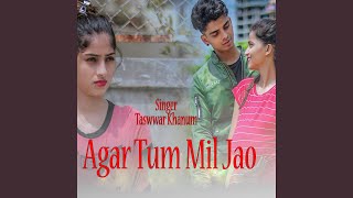 Agar Tum Mil Jao [upl. by Leciram]