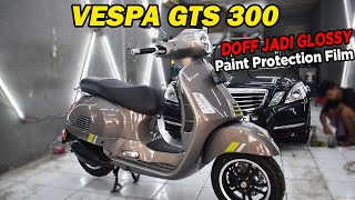 Vespa GTS Super Tech 300 2024 Dari Doff Jadi Glossy dengan PPF Paint Protection Film [upl. by Ninon]