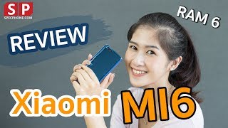 Review Xiaomi MI6 โทรศัพท์กล้องคู่ Ram 6 GB ราคาหมื่นกว่าบาท [upl. by Spiers5]