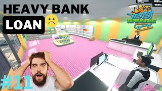 ðŸ˜Bank Loan Ne Fasa Diya ðŸ˜¥ðŸ¦ SUPERMARKET SIMULATOR HINDI GAMEPLAY  11ðŸŽ® [upl. by Ettesel]