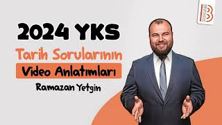 2024 YKS Tarih Sorularının Video Anlatımları  Ramazan YETGİN [upl. by Spiegel]