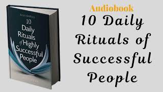 Daily Rituals of Highly Successful People  Audiobook [upl. by Namie]