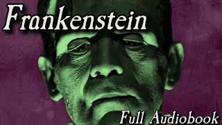 Frankenstein  Full Audiobook  Unabridged  Mary Shelley [upl. by Neurath]