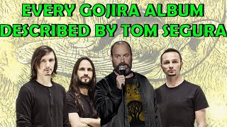 Every Gojira album described by Tom Segura [upl. by Ahseat779]