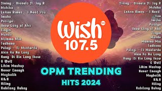 Best Of Wish 1075 Playlist 2024💞OPM Trending Hits 2024💞Best OPM Tagalog Love Songs [upl. by Tufts904]