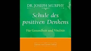 Schule des positiven Denkens Gesundheit und Vitalität Joseph Murphy [upl. by Ayal]