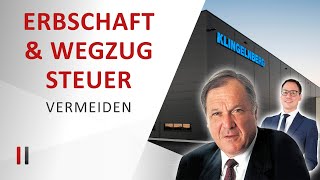 Steuerberater analysiert Diether Klingelnberg Wegzug ins Ausland amp Erbschaftsteuer sparen [upl. by Zeralda]