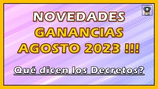 💥 DECRETOS GANANCIAS AGOSTO 2023  Publicados de qué hablan qué falta 💥 [upl. by Cilka673]