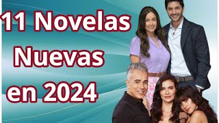 11 Novelas Nuevas para el 2024 [upl. by Sane]