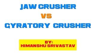 Comparison of Jaw and Gyratory Crusher  Mineral Processing [upl. by Akeirahs299]