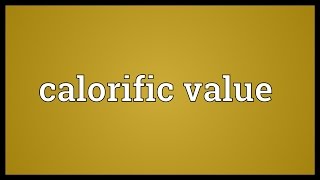 Calorific value Meaning [upl. by Esined]