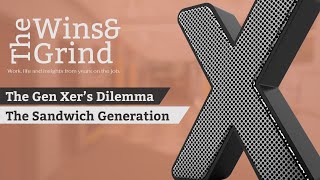 The Gen Xers Dilemma  The Sandwich Generation [upl. by Machos241]