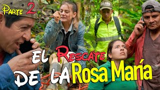 EL RESCATE DE LA ROSA MARIA Parte 2 [upl. by Osmo54]