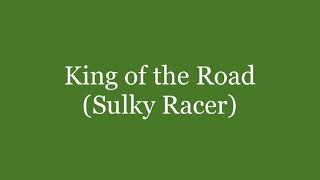 King of the Road Sulky Racer with Lyrics  The Rattling Kind [upl. by Apgar]