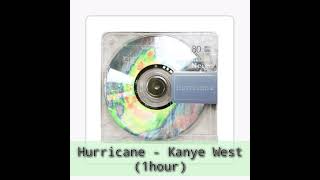 Hurricane  Kanye West  1 Hour [upl. by Aramoiz]