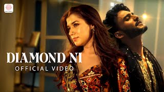 Diamond Ni Official Music Video  Jigar Saraiya  Aditya Gadhvi  Sukhmani Gambhir [upl. by Elleirad]