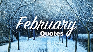 February Quotes  Words For The Soul [upl. by Nylram]