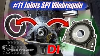 11 19 TDI Les Joints Spi du Vilebrequin [upl. by Eilerua]