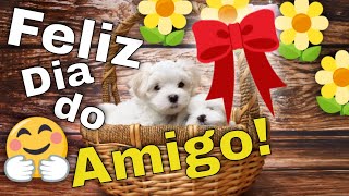 Feliz DIA DO AMIGO   Mensagem dia do amigo para whatsapp Vídeo Dia do amigo [upl. by Tavey]