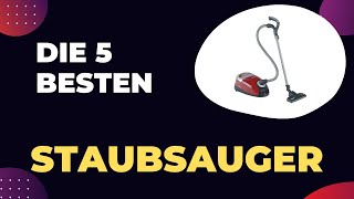 Die 5 Besten Staubsauger Test 2024 [upl. by Ingles]