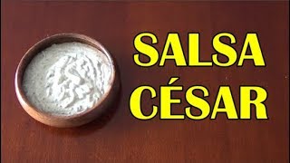 Cómo Hacer Salsa César  Casera  Caesar Sauce [upl. by Xad]