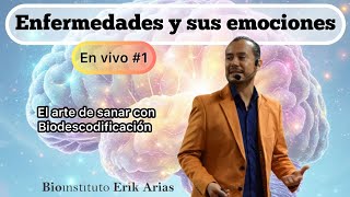 🚨Enfermedades y emociones 1 El arte de sanar con Biodescodificación  Erik Arias autosanación [upl. by Linnell]