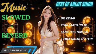 Arijit Singh Songs Slowed  Reverb  Arijit Singh Hits Songs  Arijit Singh musicarijitsingh music [upl. by Cowley28]