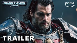 WARHAMMER 40K Live Action Movie Trailer  Henry Cavill Concept [upl. by Martinez]