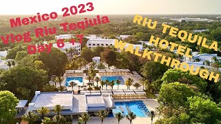 Riu Tequila Mexico Vlog 2023 Day 5  6 Including RIU tequila Hotel walkthrough [upl. by Navert]