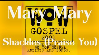 Mary Mary  Shackles Praise You Lyrics [upl. by Aivital]