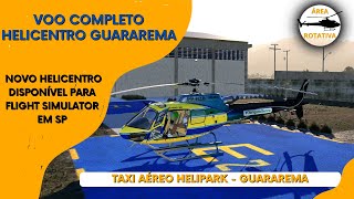 MSFS2020 VOO COMPLETO  FONIA PELAS REH DE SP PARA O HELICENTRO GUARAREMA [upl. by Filemon577]