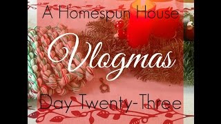 A Homespun House Vlogmas Day TwentyThree [upl. by Verene757]