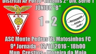 Distrital Juvenis 2ª Div S1  AF Porto  9ª Jorn quotASC Monte Pedras Vs Matosinhos FCquot 201617 [upl. by Cyn]