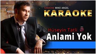 Karaoke  Anlami Yok  Hüseyin Tatli [upl. by Worra192]